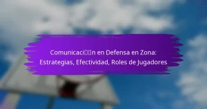 Comunicación en Defensa en Zona: Estrategias, Efectividad, Roles de Jugadores