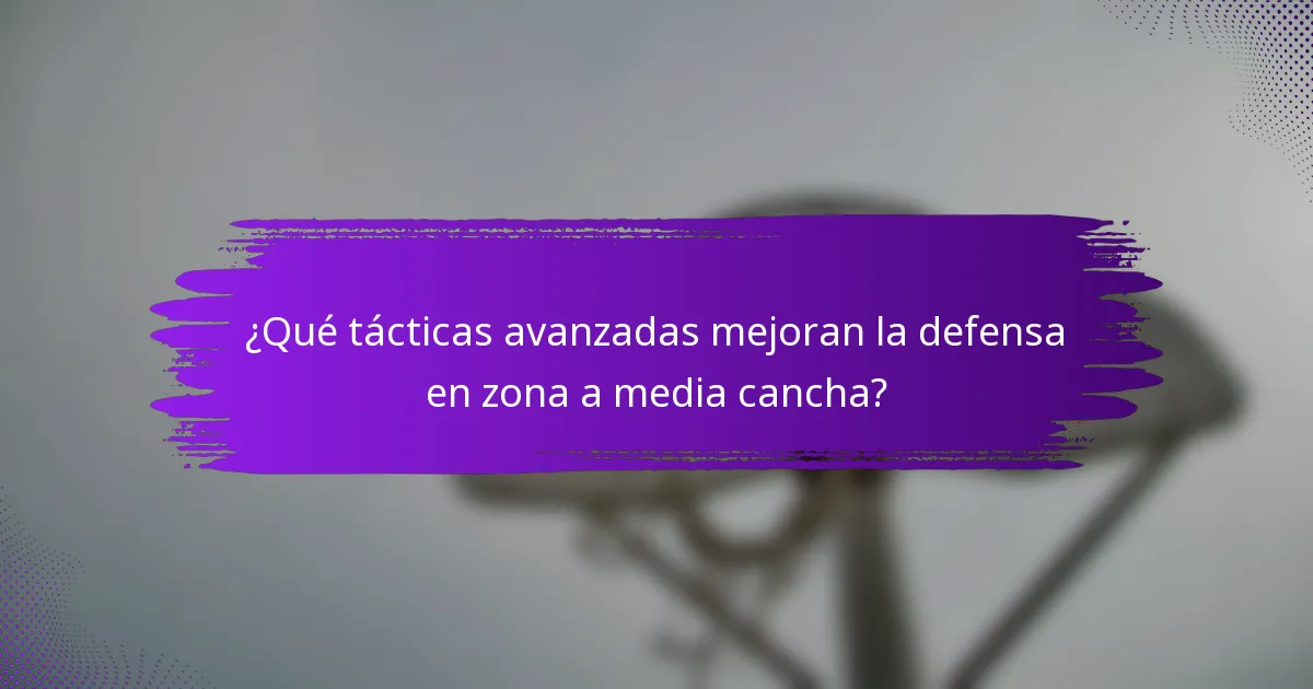 ¿Qué tácticas avanzadas mejoran la defensa en zona a media cancha?